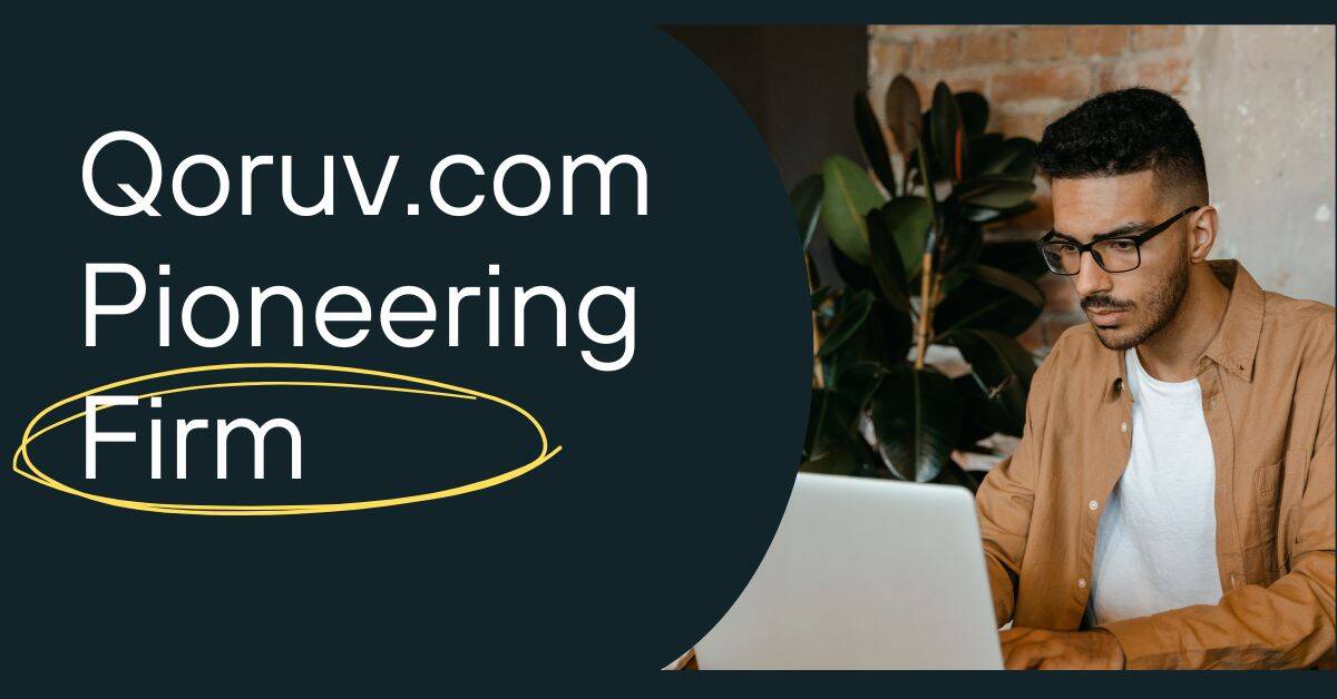 qoruv.com pioneering firm